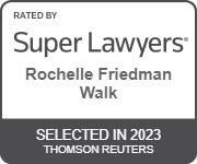 Rated By | Super Lawyers | Rochelle Friedman Walk | Selected In 2023 | Thomson Reuters